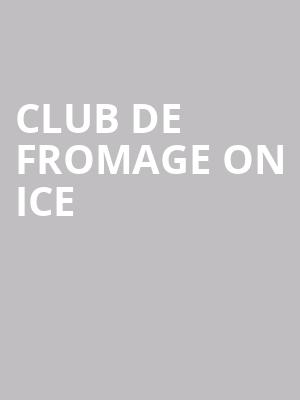Club De Fromage On Ice at Alexandra Palace